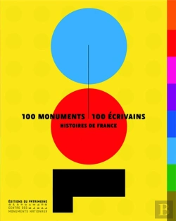 Bertrand.pt - 100 Monuments ; 100 Écrivains ; Histoire De France