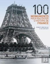 100 Monuments Pour Raconter L'Histoire De France