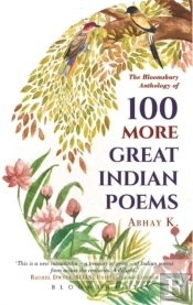100 More Great Indian Poems