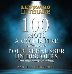 Bertrand.pt - 100 Mots À Connaître (D'Urgence) Pour Rehausser Un Discours (Ou Une Conversation)