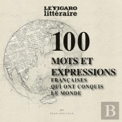 100 Mots Et Expressions Françaises Qui Ont Conquis Le Monde