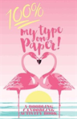 100% My Type On Paper