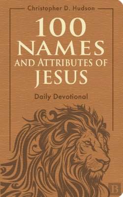 Bertrand.pt - 100 Names And Attributes Of Jesus Daily Devotional