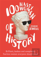 100 Nasty Women Of History