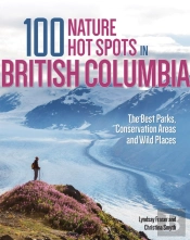 100 Nature Hot Spots In British Columbia