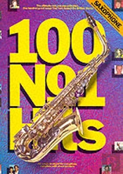 100 No. 1 Hits For Saxophone
