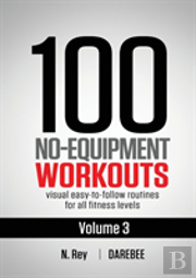 100 No-Equipment Workouts Vol. 3
