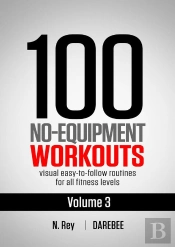100 No-Equipment Workouts Vol. 3