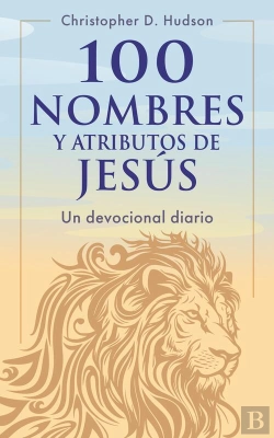 Bertrand.pt - 100 Nombres Y Atributos De Jesús: Un Devocional Diario