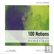 100 Notions Sur La Civilisation Numerique