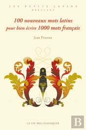 100 Nouveaux Mots Latins Pour Bien Écrire 1000 Mots Français