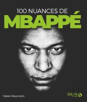 100 Nuances De Kylian Mbappé