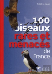 100 Oiseaux Rares Et Menaces De France