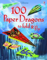 100 Paper Dragons To Fold And Fly