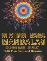 100 Patterns Magical Mandalas Coloring Pages An Adult With Fun, Easy, And Relaxing