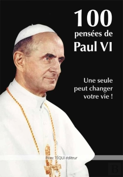 Bertrand.pt - 100 Pensées De Paul Vi ; Une Seule Peut Changer Votre Vie !