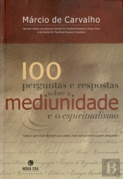 100 Perguntase e Respostas Sobre a Mediunidade e o Espiritualismo
