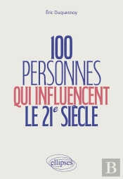 100 Personnes Qui Influencent Le 21e Siècle : Culture Générale, Économie, Littérature, Philosophie