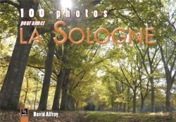 Bertrand.pt - 100 Photos Pour Aimer La Sologne