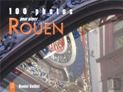 Bertrand.pt - 100 Photos Pour Aimer Rouen