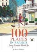 100 Places In France Every Woman Should Go