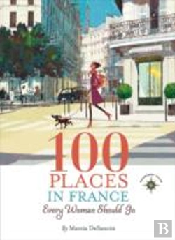 Bertrand.pt - 100 Places In France Every Woman Should Go