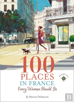 Bertrand.pt - 100 Places In France Every Woman Should Go
