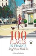 100 Places In France Every Woman Should Go