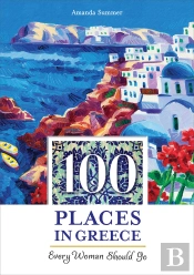 100 Places In Greece Every Woman Should Go