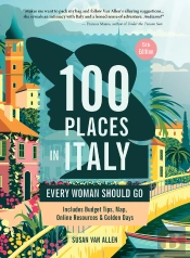 100 Places In Italy Every Woman Should Go, 5th Edition