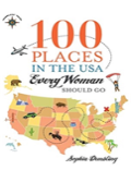 100 Places In The Usa Every Woman Should Go