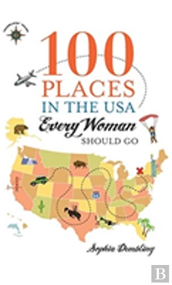 Bertrand.pt - 100 Places In The Usa Every Woman Should Go