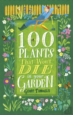 Bertrand.pt - 100 Plants That Won'T Die In Your Garden