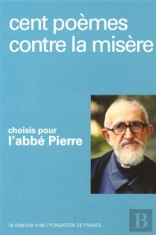 100 Poemes Contre La Misere, Choisis Pour L'Abbe Pierre