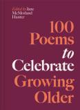 100 Poems To Celebrate Growing Older