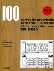 100 Portes De Proprietes, Barrieres, Clotures, Balcons, Passerelles, Puits En Bois