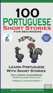 100 Portuguese Short Stories For Beginners Learn Portuguese With Stories Including Audiobook