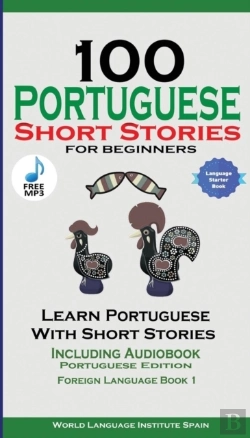 Bertrand.pt - 100 Portuguese Short Stories For Beginners Learn Portuguese With Stories Including Audiobook