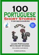 100 Portuguese Short Stories For Beginners Learn Portuguese With Stories Including Audiobook
