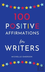 100 Positive Affirmations For Writers