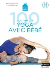 100 Postures De Yoga Avec Bébé