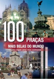 100 Praças Mais Belas do Mundo
