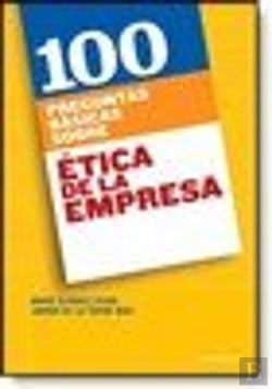 Bertrand.pt - 100 Preguntas Básicas Sobre Ética De La Empresa
