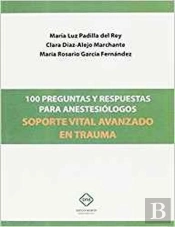 100 Preguntas Y Respuestas Para Anestesiologos Soporte Vital Avanzado En Trauma