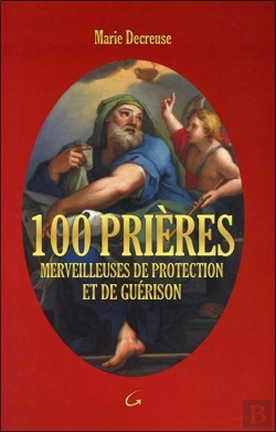 Bertrand.pt - 100 Prières Merveilleuses De Protection Et De Guérison