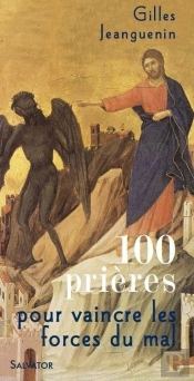 100 Prières Pour Lutter Contre Les Forces Du Mal