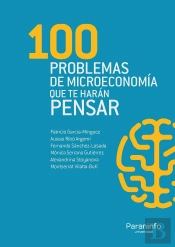 100 Problemas De Microeconomía Que Te Harán Pensar