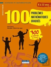 100 Problèmes Mathématiques Gradués 8/10 Ans