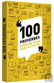 100 Proverbes Pour Ne Plus Faire De Fautes
