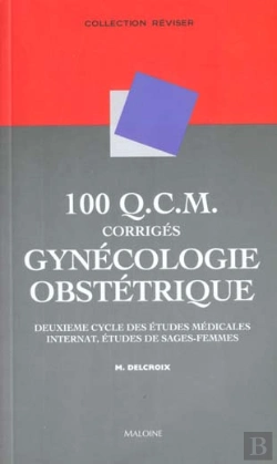 Bertrand.pt - 100 Qcm Corriges De Gynecologie Obstretrique ; 2e Cycledes Etudes Medicales